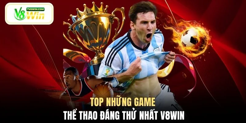 Top những game thể thao đáng thử nhất V8WIN