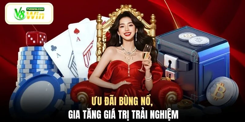 Ưu đãi bùng nổ, gia tăng giá trị trải nghiệm
