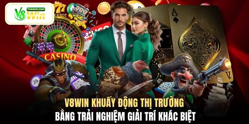 V8WIN khuấy động thị trường bằng trải nghiệm giải trí khác biệt
